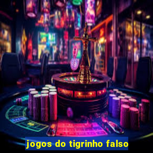 jogos do tigrinho falso